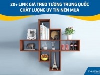20+ link giá treo tường Trung Quốc chất lượng, uy tín nên mua