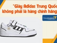 Thực hư “Giày Adidas Trung Quốc” không phải là hàng chính hãng?