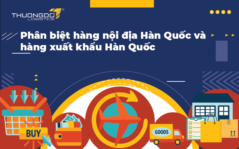 Phân biệt hàng nội địa Hàn Quốc và hàng xuất khẩu Hàn Quốc