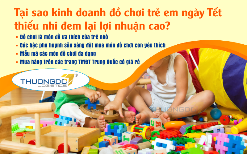 Tại sao kinh doanh đồ chơi trẻ em ngày Tết thiếu nhi đem lại lợi nhuận cao?