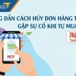 Cách hủy đơn hàng trên Taobao và những điều cần biết khi hủy đơn hàng [Cập nhật 2026]