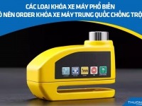 Các loại khóa xe máy phổ biến – Có nên order khóa xe máy Trung Quốc chống trộm