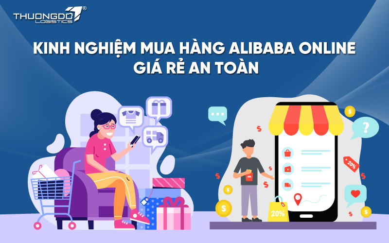 Kinh nghiệm mua hàng Alibaba online giá rẻ an toàn