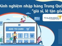 Kinh nghiệm nhập hàng Trung Quốc “giá sỉ, lẻ tận gốc”