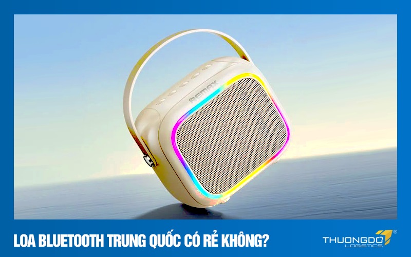 Loa bluetooth Trung Quốc có rẻ không?