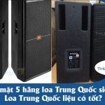 Điểm mặt 10 hãng loa Trung Quốc siêu hot – Loa Trung Quốc liệu có tốt?