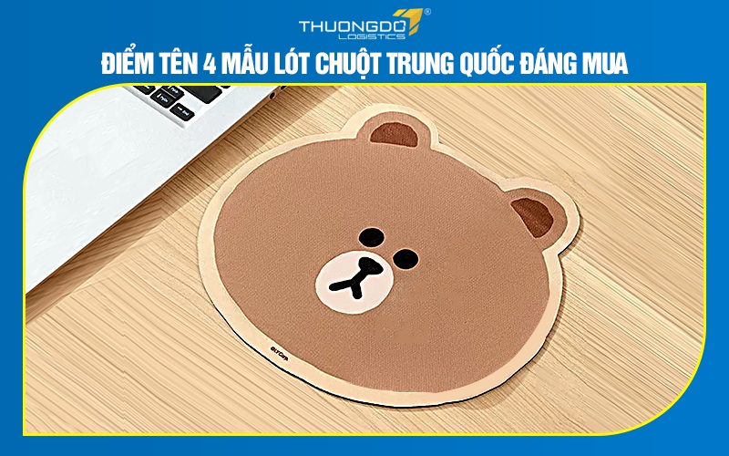 Điểm tên 4 mẫu lót chuột Trung Quốc 