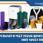 Điểm danh 11+ loại mặt hàng kinh doanh HOT nhất T8/2026