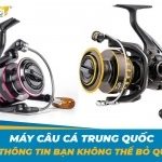Máy câu cá Trung Quốc – 5+ thông tin bạn không thể bỏ qua
