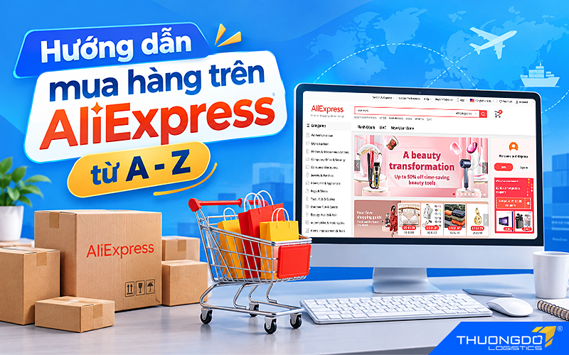 Đặt mua hàng Aliexpress T9/2026: Cách đặt mua, những lưu  ý, câu hỏi thường gặp