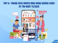 Top 6+ trang web order mua hàng Quảng Châu uy tín nhất T8/2026