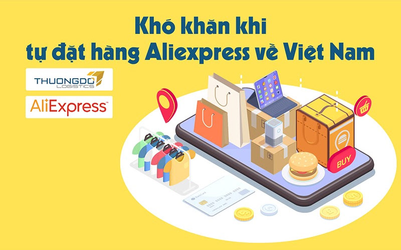 Khó khăn khi tự đặt hàng Aliexpress về Việt Nam