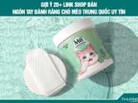 Gợi ý 20+ Link shop bán ngón tay đánh răng chó mèo Trung Quốc uy tín