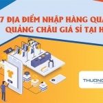 7 Địa điểm nhập hàng quần áo Quảng Châu giá sỉ tại Hà Nội