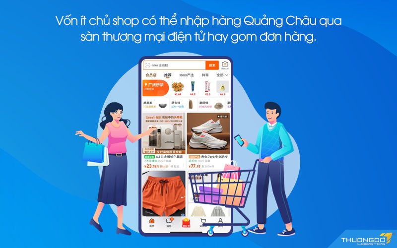 Vốn ít chủ shop có thể nhập hàng Quảng Châu qua sàn thương mại điện tử hay gom đơn hàng.