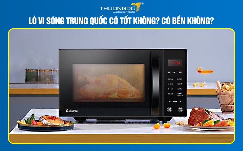 Lò vi sóng Trung Quốc có tốt không? Có bền không?