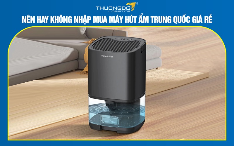 Máy hút ẩm Trung Quốc có tốt không? Có bền không?