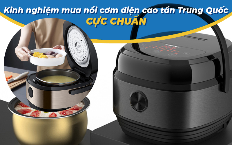 Kinh nghiệm mua nồi cơm điện cao tần Trung Quốc cực chuẩn