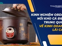 Kinh nghiệm order nồi kho cá điện Trung Quốc về kinh doanh lãi cao 