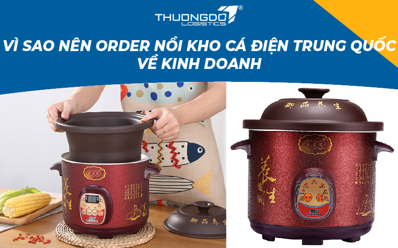 Vì sao nên order nồi kho cá điện Trung Quốc về kinh doanh