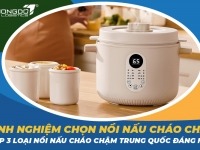 Kinh nghiệm chọn nồi nấu cháo chậm – Top 7 loại nồi nấu cháo chậm Trung Quốc đáng mua