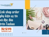 Link shop order phụ kiện Taobao – Shop đồ trang sức “Độc Đáo”