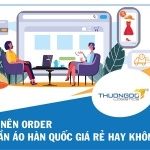 Hướng dẫn cách order quần áo Hàn Quốc về Việt Nam