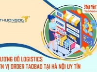 Thương Đô Logistics – Đơn vị order Taobao tại Hà Nội uy tín
