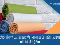 Tìm và đặt order vải Trung Quốc trên Taobao [chỉ từ 2 Tệ/m]