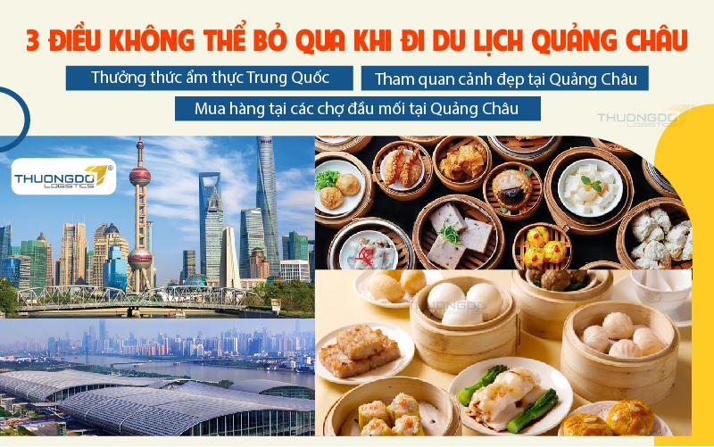 3 điều không thể bỏ qua khi đi du lịch Quảng Châu