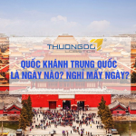 Quốc Khánh Trung Quốc là ngày nào? Được nghỉ mấy ngày?