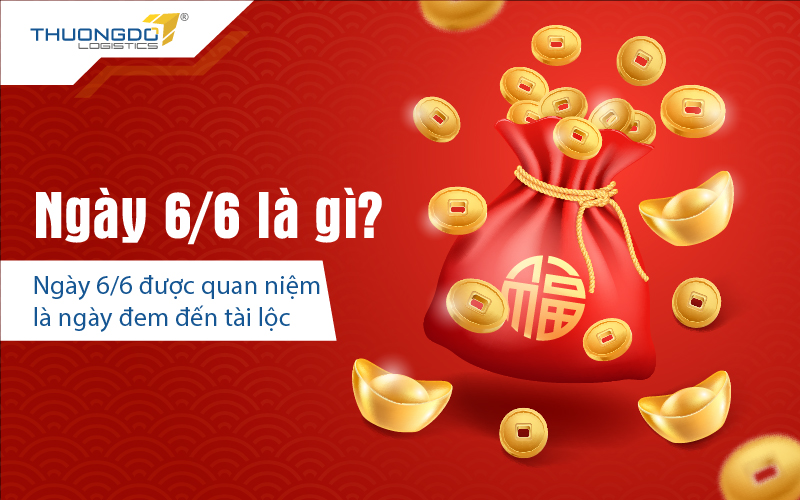 Ngày 6/6 được quan niệm là ngày đem đến tài lộc