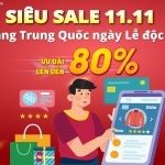 Siêu sale 11.11 – Săn hàng Trung Quốc ngày Lễ độc thân ưu đãi lên tới 80%