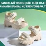 5 mẫu sandal nữ Trung Quốc được ưa chuộng – Nhập nhanh sandal nữ trên Taobao, Tmall