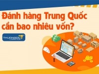 Đi đánh hàng Trung Quốc cần bao nhiêu vốn? – “Chi Phí Cụ Thể”
