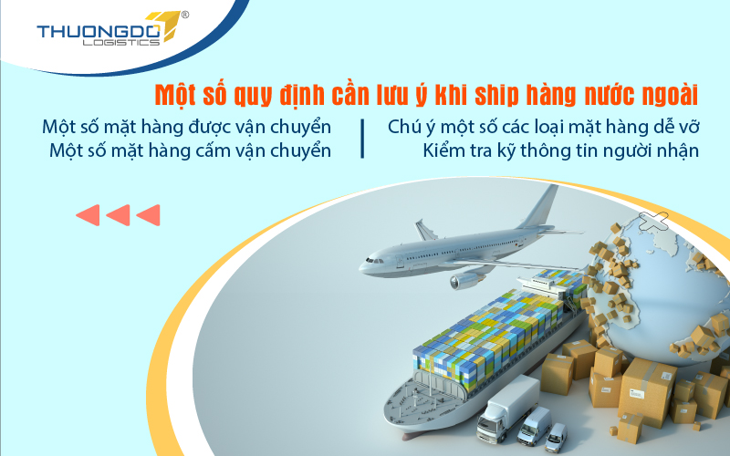 Một số quy định cần lưu ý khi ship hàng nước ngoài