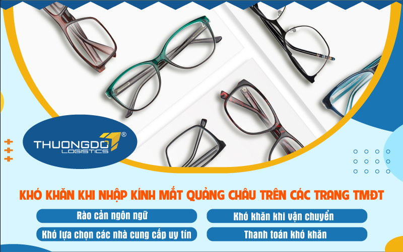 Khó khăn khi nhập kính mắt Quảng Châu trên các trang TMĐT