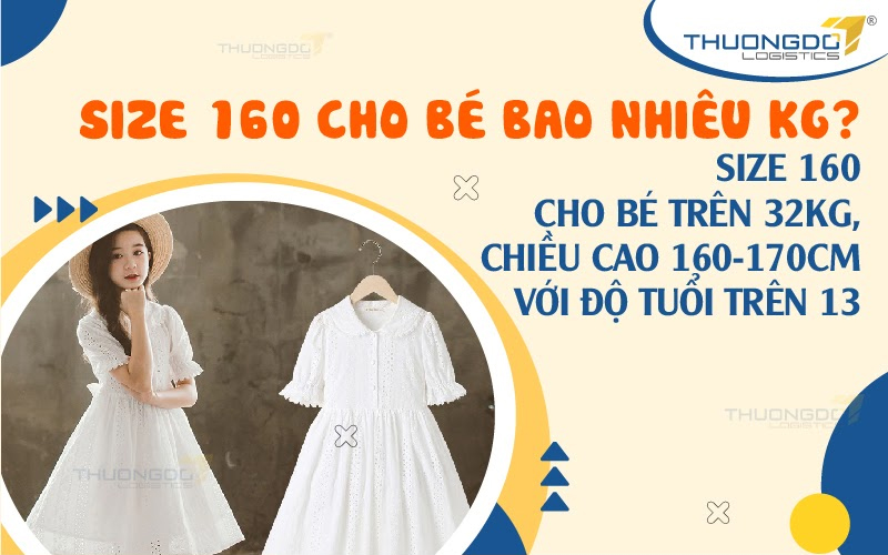 Size 160 cho bé trên 32kg, chiều cao 160-170cm với độ tuổi trên 13
