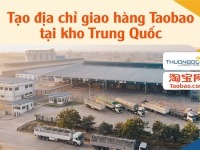 Hướng dẫn tạo địa chỉ giao hàng trên Taobao tại kho Trung Quốc