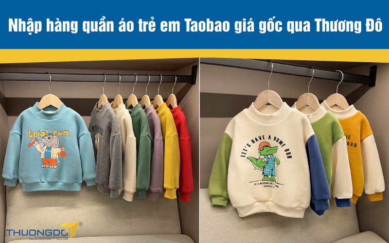 Nhập hàng quần áo trẻ em Taobao giá gốc qua Thương Đô