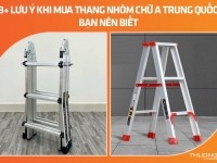 3+ lưu ý khi mua thang nhôm chữ A Trung Quốc bạn nên biết