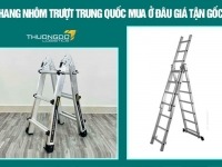 Thang nhôm trượt Trung Quốc mua ở đâu giá tận gốc?