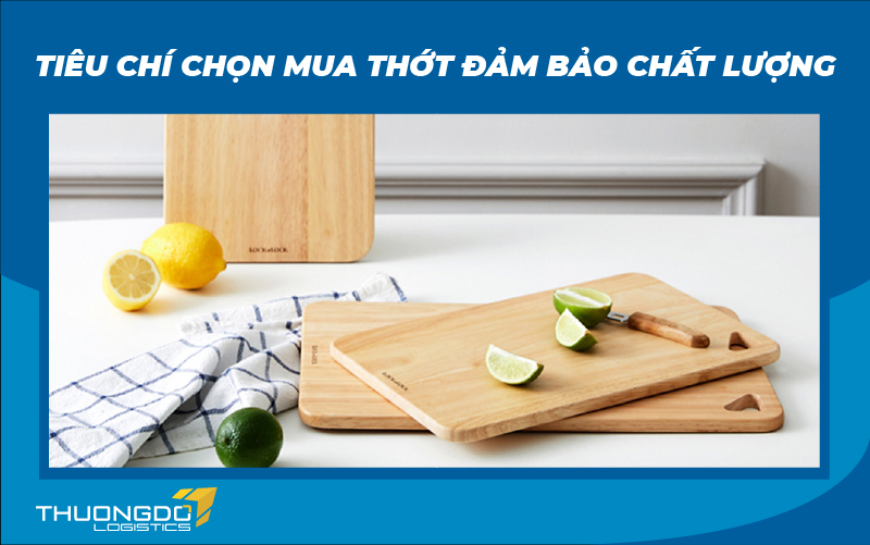 Tiêu chí chọn mua thớt đảm bảo chất lượng