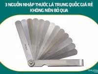 3 nguồn nhập thước lá Trung Quốc giá rẻ không nên bỏ qua