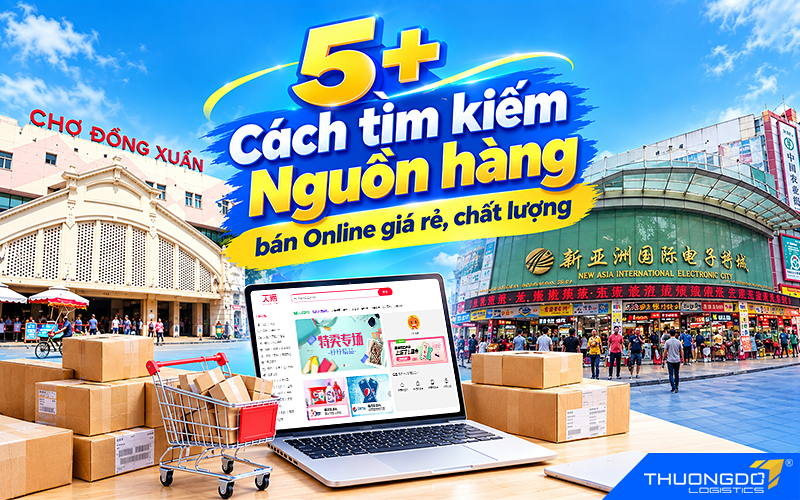 5 cách tìm nguồn hàng bán online tốt nhất T9/2026 và Một số kinh nghiệm tìm