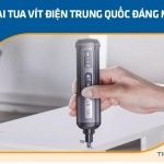 Top 3 loại tua vít điện Trung Quốc đáng mua nhất