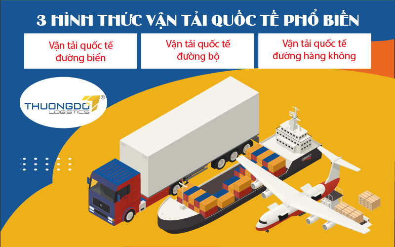 3 hình thức vận tải quốc tế phổ biến