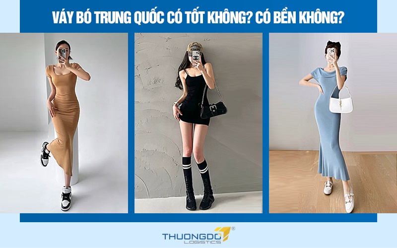 Váy bó Trung Quốc có tốt không? Có bền không?