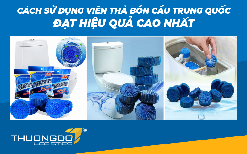 Cách sử dụng viên thả bồn cầu Trung Quốc đạt hiệu quả cao nhất