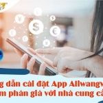 Cài đặt App Ali Wangwang để đàm phán giá với nhà cung cấp